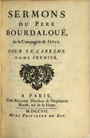 Sermons du Pere Bourdalouë, de la Compagnie de Jesus, pour le caresme, 1