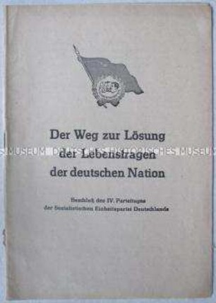 Sonderdruck mit dem Wortlaut des Beschlusses des IV. Parteitages der SED zur Frage der deutschen Einheit