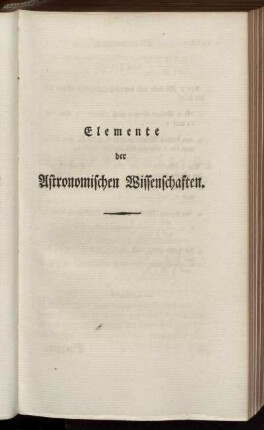 Elemente der Astronomischen Wissenschaften.