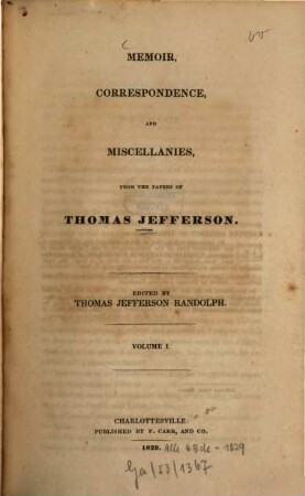 Memoir, correspondence and miscellanies from the papers of Thomas Jefferson. 1 (1829)