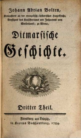 Johann Adrian Bolten, Predigers zu Wöhrden, Ditmarsische Geschichte. Dritter Theil
