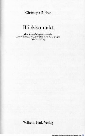 Blickkontakt : zur Beziehungsgeschichte amerikanischer Literatur und Fotografie (1945 - 2000)