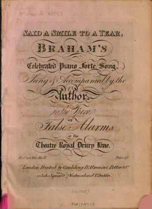 Said a smile to a tear : Braham's celebrated piano forte song ; sung & accompanied by the author in the opera of "False alarms" ...