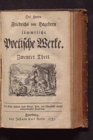 Theil 2: Des Herrn Friedrichs von Hagedorn sämmtliche Poetische Werke