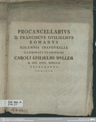 Procancellarius D. Franciscus Guilielmus Romanus Solemnia Inauguralia Candidati Clarissimi Caroli Guilielmi Muller D. XIII. April MDCCLII Celebranda Indicit : [De stipulatione]