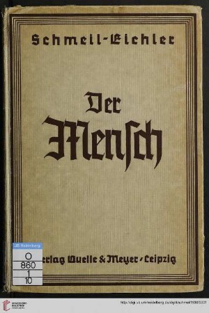 Der Mensch : Menschenkunde, Gesundheitslehre, Vererbungslehre, Rassenhygiene, Familienkunde, Rassenkunde, Bevölkerungspolitik