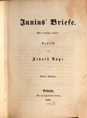 Junius' Briefe : Stat nominis umbra. Deutsch von Arnold Ruge