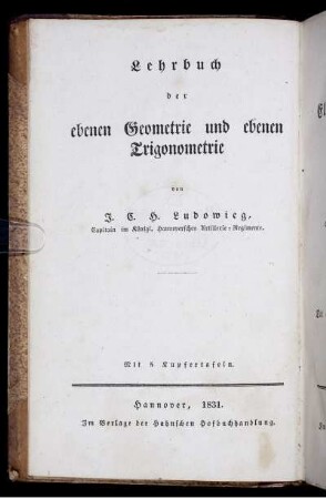 Erster Theil: Lehrbuch der ebenen Geometrie und ebenen Trigonometrie : für Gymnasien und höhere Lehranstalten/ von J. C. H. Ludowieg