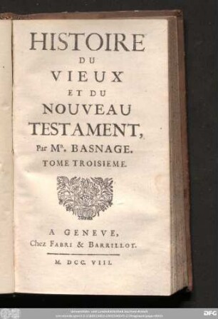 Tome Troisieme: Histoire Du Vieux Et Du Nouveau Testament