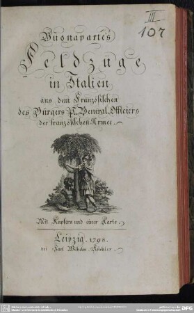 Buonaparte's Feldzüge in Italien : Mit Kupfern und einer Karte