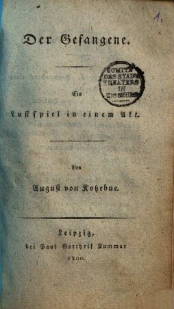 Der Gefangene : Ein Lustspiel in einem Akt