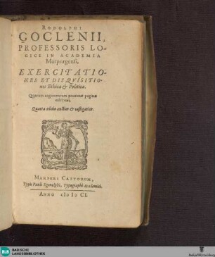 Rudolphi Goclenii Exercitationes et disputationes ethicae & politicae