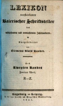 Lexikon verstorbener baierischer Schriftsteller des achtzehenten und neunzehenten Jahrhunderts, 2,2. R - Z