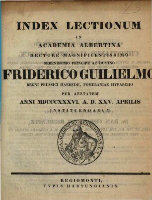 Index lectionum in Academia Albertina ... habendarum. 1836