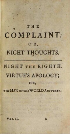 The Complaint: Or Night-Thoughts, On Life, Death, And Immortality : To which are added The Last Day, A Poem, The Force Of Religion; Or, Vanquished'd Love, A Poem. And A Paraphrase On Part Of The Book Of Job, 2
