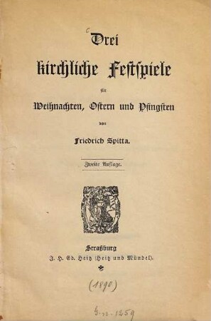 Drei kirchliche Festspiele für Weihnachten, Ostern und Pfingsten
