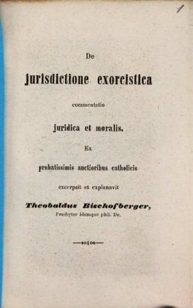 De jurisdictione exorcistica commentatio juridica et moralis