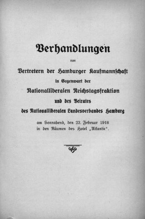 Verhandlungen von Vertretern der Hamburger Kaufmannschaft in Gegenwart der Nationalliberalen Reichstagsfraktion und des Beirates des Nationalliberalen Landesverbandes Hamburg