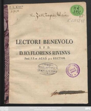 Lectori Benevolo S. P. D. D. Io. Florens Rivinvs Pand. P. P. et ACAD. p. t. Rector. : [Dabam Lipsiae Dom. XXI. P.F. Trin. A. O. R. MDCCXXIX.]