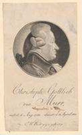 Christoph Gottlieb von Murr; geb. 6. August 1733; gest. 8. April 1811