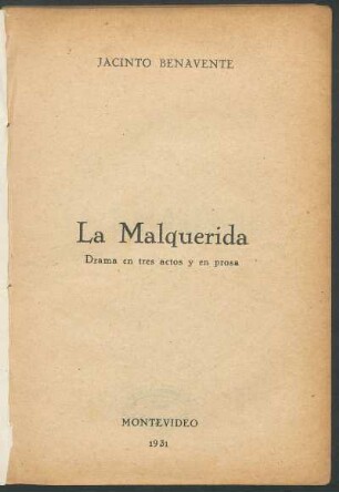 1931001300: La malquerida : drama en tres actos y en prosa