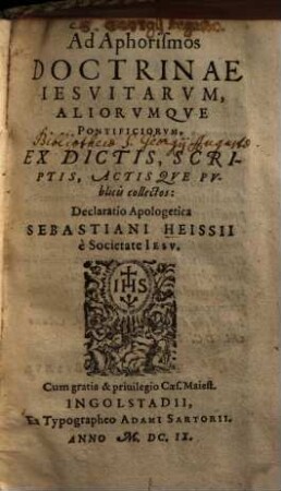 Sebastiani Heissii Ad Aphorismos doctrinae Iesuitarum, aliorumque pontificiorum ... declaratio apologetica