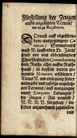 Fürstellung der Zeugen auffn angesatzten Termin wie die zu Registriren.