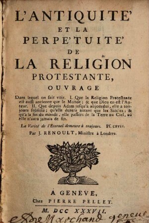 L' Antiquité et la Perpétuité de la Religion Protestante