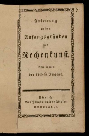 Anleitung zu den Anfangsgründen der Rechenkunst : Gewiedmet der Lieben Jugend