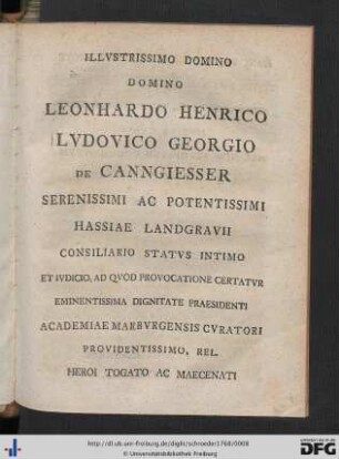 Illustrissimo Domino Domino Leonhardo Henrico Ludovico Georgio de Canngiesser ...