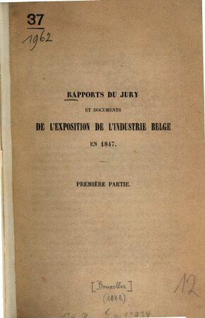 Rapports du jury et documents de l'exposition de l'industrie belge en 1847