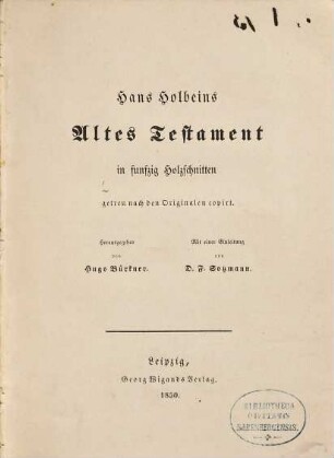 Hans Holbein's Altes Testament in fünfzig Holzschnitten getreu nach den Originalen copirt
