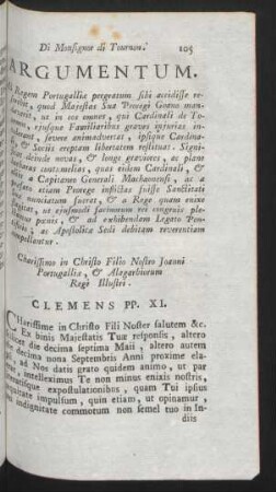 Argumentum. Ad regem Portugalliae sibi accidisse rescribit, quod Majestas Sua Proregi ... Charissimo in Christo Filio Nostro Joanni ... Clemens PP. XI.