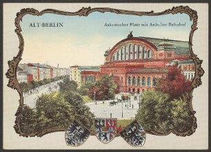 Ansichtskarte "Alt-Berlin, Askanischer Platz mit Anhalter Bahnhof", koloriert