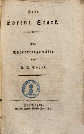 Herr Lorenz Starck : Ein Charaktergemälde
