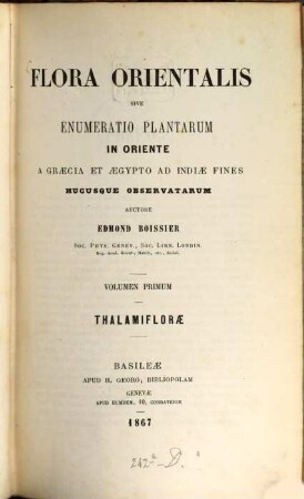 Flora orientalis : sive enumeratio plantarum in oriente a Graecia et Aegypto ad Indiae fines hucusque observatarum, 1. Thalamiflorae