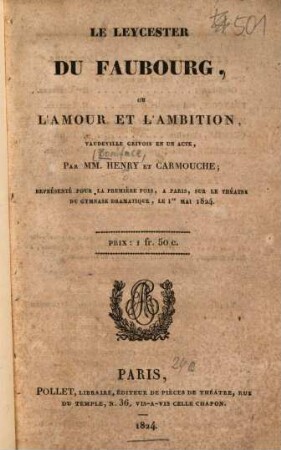 Le Leycester du faubourg, ou l'amour et l'ambition : Vaudeville grivois en un acte