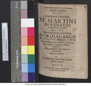 Carmina Gratulatoria summis honoribus ... M. Martini Bernhardi Crosna-Siles. Qui Ipsi Rectore ... Dn. Wolfgango Werthero Mülpfort I.U.D. in alma Salana Professore ... Ienae ad diem XI. Mart. solenniter conferebantur