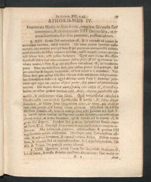 Aphorismus IV. Enumerata Media ordinis divini, omnibus salvandis sunt communia, & ex intentione Dei Universalia, ut omnes homines, si ordini parerent, possent salvari.