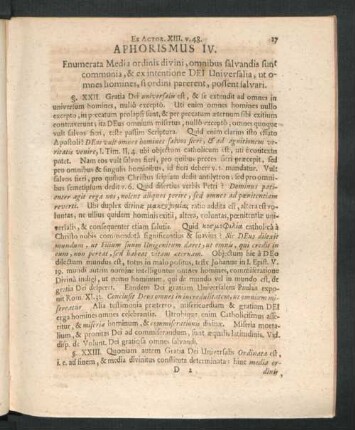 Aphorismus IV. Enumerata Media ordinis divini, omnibus salvandis sunt communia, & ex intentione Dei Universalia, ut omnes homines, si ordini parerent, possent salvari.