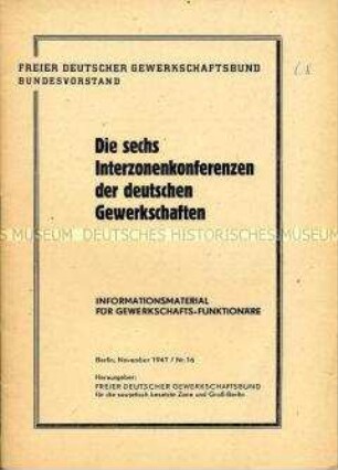 Informationsmaterial für Gewerkschafts-Funktionäre über die Interzonenkonferenzen der Gewerkschaften