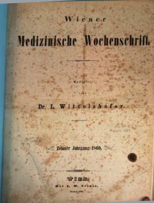 Wiener medizinische Wochenschrift : WMW ; international medical journal. 10. 1860