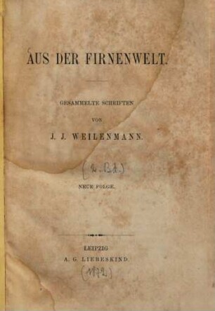 Aus der Firnenwelt : gesammelte Schriften. [2]. Neue Folge