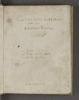 Catalogus librorum manu scriptorum Bibliothecae Palatinae. Sum Isaaci Gruteri 8 febr. 1633