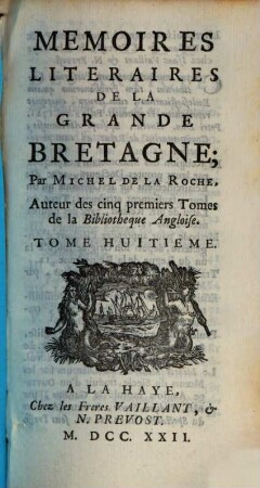 Mémoires litéraires de la Grande-Bretagne, 8. 1722