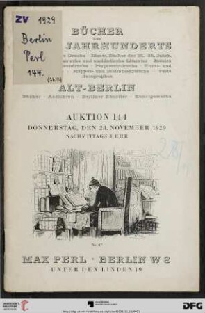 Bücher des 15. - 20. Jahrhunderts : Inkunabeln, Alte Drucke, Illustr. Bücher des 16.-20. Jahrh. Manuskripte, Deutsche und ausländische Literatur, Judaica, Luxus- und Pressendrucke, Pergamentdrucke, Kunst- und Kulturgeschichte, Mappen- und Bibliothekswerke, Varia, Autographen. Alt-Berlin: Bücher, Ansichten, Berliner Künstler, Kunstgewerbe ; Donnerstag, den 28. November 1929 (Katalog Nr. 144)