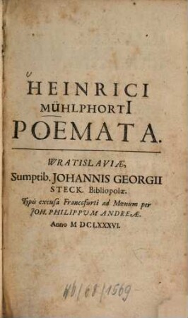 Heinrici Mühlphorti Poemata