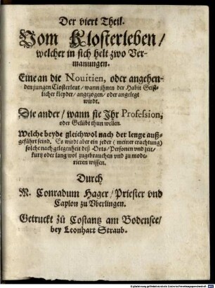 Vom Kloster Leben : Ein Christenlicher Geistlicher Tractat, in vier Theil außgetheilt, fürnemblich allen Closterleuten ... zu Nutz ..., 4
