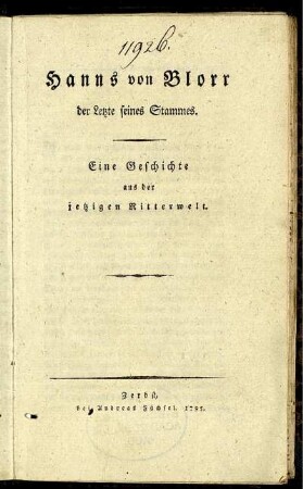 Hanns von Blorr der Letzte seines Stammes : Eine Geschichte aus der jetzigen Ritterzeit