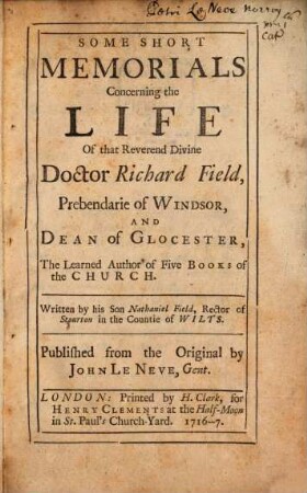 Some short memorials concerning the life of ... Richard Field prebendaire of Windsor ...